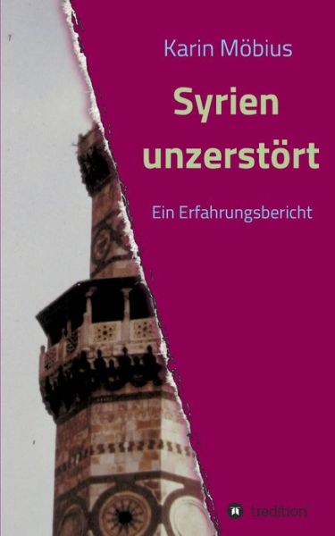 Syrien unzerstoert - Karin Moebius - Books - Tredition Gmbh - 9783347317819 - June 18, 2021