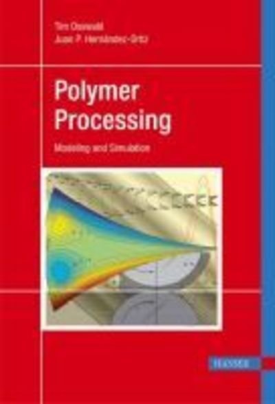 Cover for Tim A. Osswald · Polymer Processing: Modeling and Simulation (Hardcover bog) (2006)