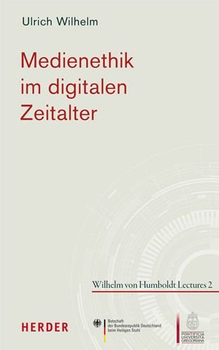 Cover for Wilhelm · Medienethik im digitalen Zeital (Buch) (2018)