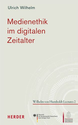 Medienethik im digitalen Zeital - Wilhelm - Books -  - 9783451379819 - May 14, 2018