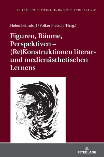 Cover for Figuren, Raeume, Perspektiven - (Re)Konstruktionen literar- und medienaesthetischen Lernens (Hardcover Book) (2022)