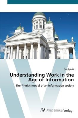 Cover for Pyöriä · Understanding Work in the Age of (Book) (2012)