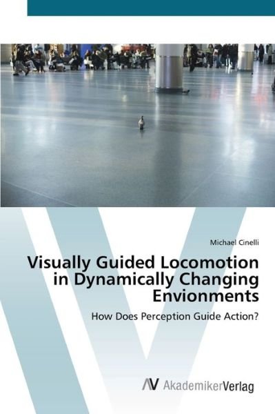 Cover for Cinelli · Visually Guided Locomotion in D (Book) (2012)