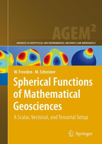 Cover for Willi Freeden · Spherical Functions of Mathematical Geosciences: A Scalar, Vectorial, and Tensorial Setup - Advances in Geophysical and Environmental Mechanics and Mathematics (Paperback Book) [Softcover reprint of hardcover 1st ed. 2009 edition] (2010)