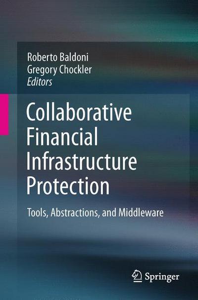 Cover for Roberto Baldoni · Collaborative Financial Infrastructure Protection: Tools, Abstractions, and Middleware (Paperback Book) [2012 edition] (2014)