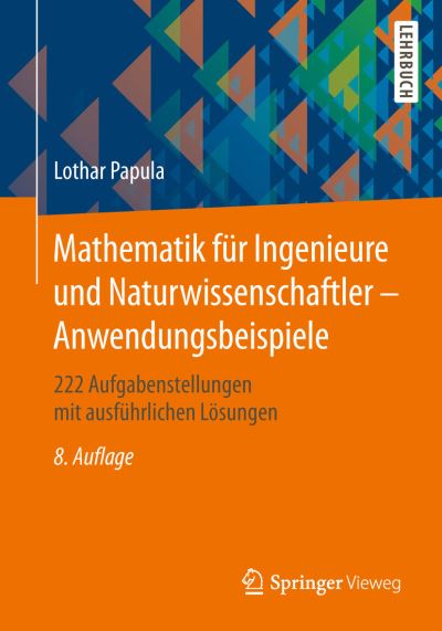 Cover for Lothar Papula · Mathematik fuer Ingenieure und Naturwissenschaftler Anwendungsbeispiele (Book) (2019)