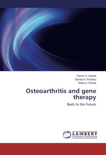 Osteoarthritis and  Gene Therapy: Back to the Future - Heba A. Gheita - Boeken - LAP LAMBERT Academic Publishing - 9783659126819 - 14 februari 2014