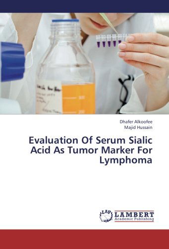 Cover for Majid Hussain · Evaluation of Serum Sialic Acid As Tumor Marker for Lymphoma (Paperback Book) (2012)