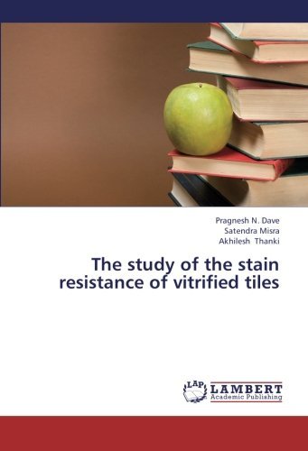 Cover for Akhilesh Thanki · The Study of the Stain Resistance of Vitrified Tiles (Pocketbok) (2013)