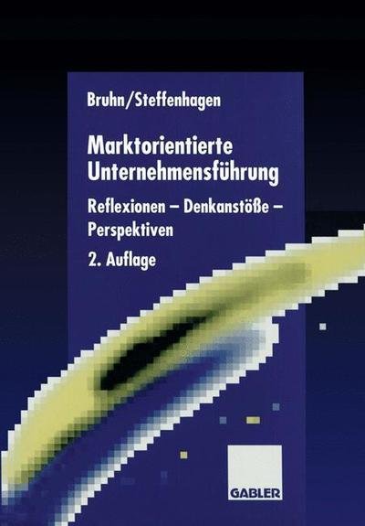 Cover for Manfred Bruhn · Marktorientierte Unternehmensfuhrung: Reflexionen -- Denkanstoesse -- Perspektiven (Paperback Book) [2nd 2. Aufl. 1998 edition] (2014)