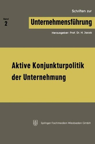 Cover for H Jacob · Aktive Konjunkturpolitik Der Unternehmung - Schriften Zur Unternehmensfuhrung (Taschenbuch) [1967 edition] (1967)