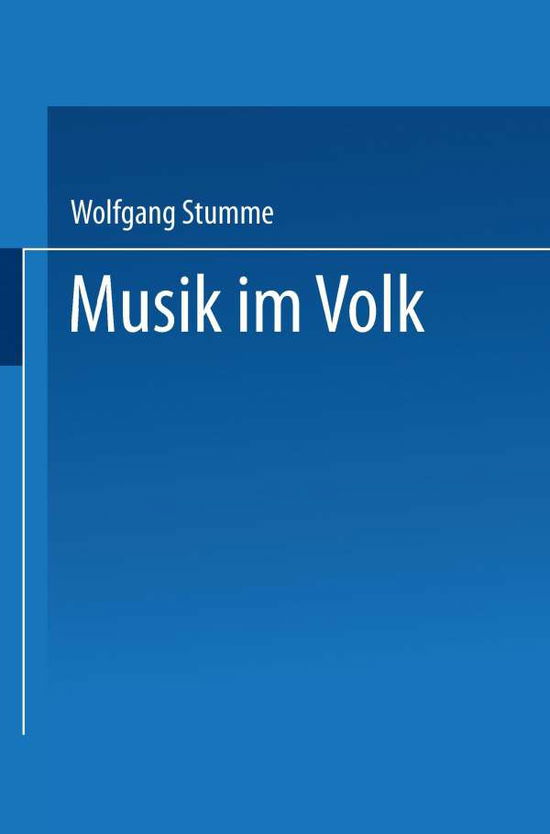 Cover for Wolfgang Stumme · Musik Im Volk (Paperback Book) [1939 edition] (1939)
