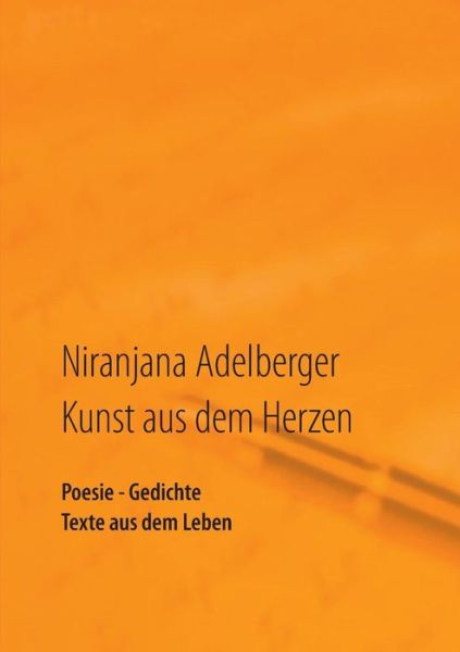 Cover for Niranjana Adelberger · Kunst Aus Dem Herzen (Paperback Book) [German edition] (2013)