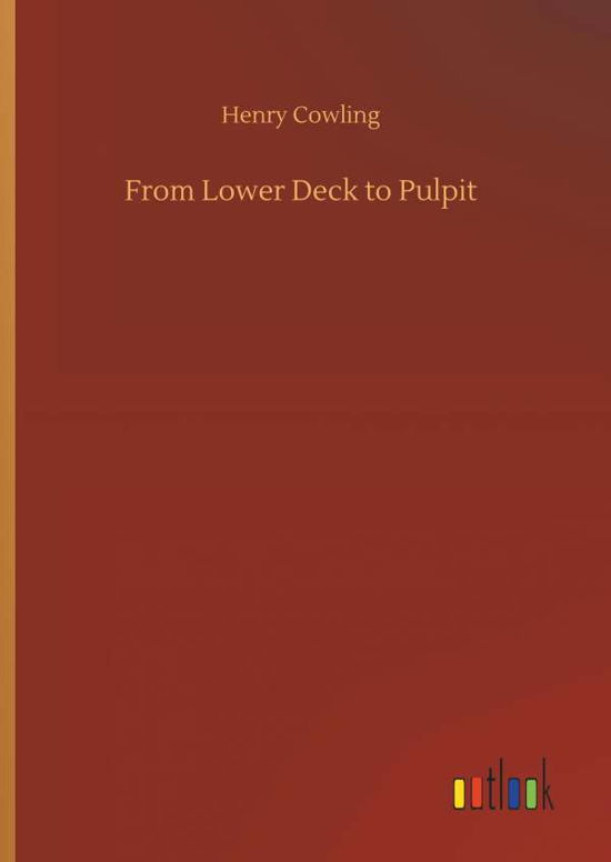 Cover for Cowling · From Lower Deck to Pulpit (Bok) (2018)