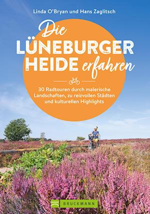 Cover for Linda O’Bryan und Hans Zaglitsch · Die Lüneburger Heide erfahren 30 Radtouren durch malerische Landschaften, zu reizvollen Städten und kulturellen Highlights (Book) (2024)