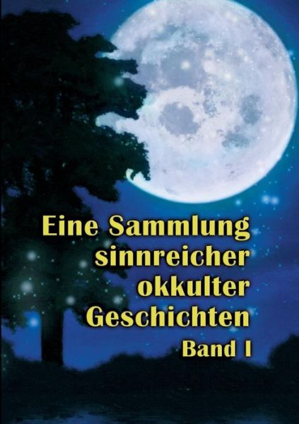 Cover for Johannes H. Von Hohenstatten · Eine Sammlung Sinnreicher Okkulter Geschichten (Paperback Book) [German edition] (2014)