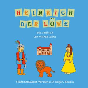 Cover for Michael J. Seitz · Heinrich der Löwe - Das Malbuch (Paperback Book) (2021)