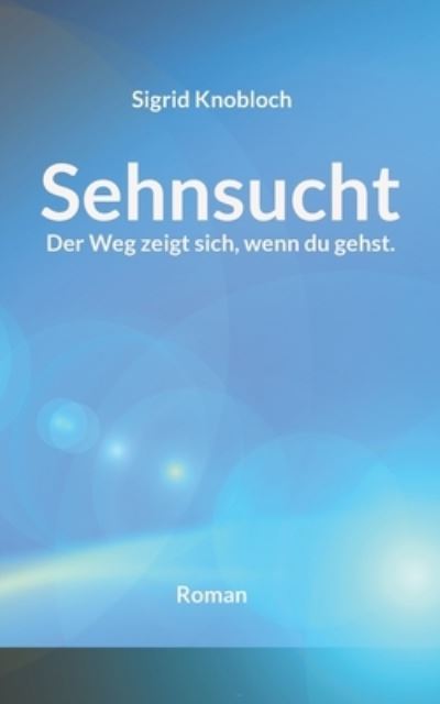 Cover for Sigrid Knobloch · Sehnsucht (Paperback Book) (2022)