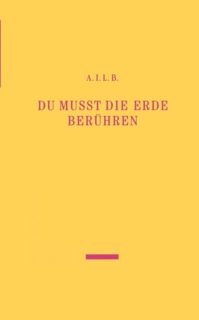 Cover for A I L B · Du musst die Erde beruhren (Pocketbok) [German edition] (2003)