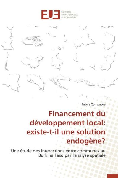 Cover for Compaore Fabris · Financement Du Developpement Local: Existe-t-il Une Solution Endogene? (Paperback Book) (2018)