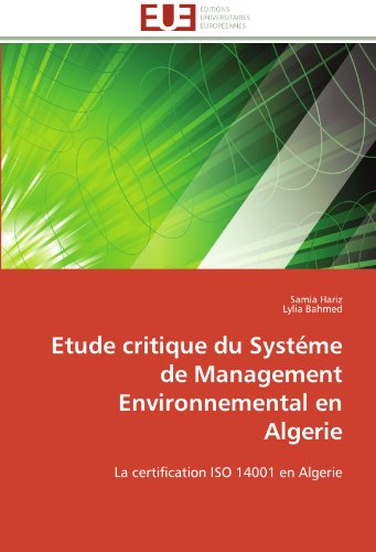 Cover for Lylia Bahmed · Etude Critique Du Systéme De Management Environnemental en Algerie: La Certification Iso 14001 en Algerie (Paperback Book) [French edition] (2018)