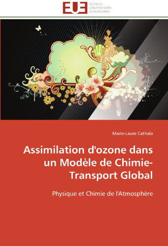 Cover for Marie-laure Cathala · Assimilation D'ozone Dans Un Modèle De Chimie-transport Global: Physique et Chimie De L'atmosphère (Paperback Book) [French edition] (2018)