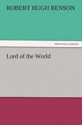 Cover for Robert Hugh Benson · Lord of the World (Tredition Classics) (Taschenbuch) (2011)