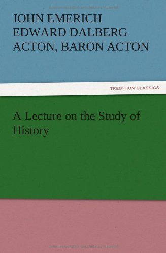 Cover for John Emerich Edward Dalberg Acton Acton · A Lecture on the Study of History (Pocketbok) (2012)