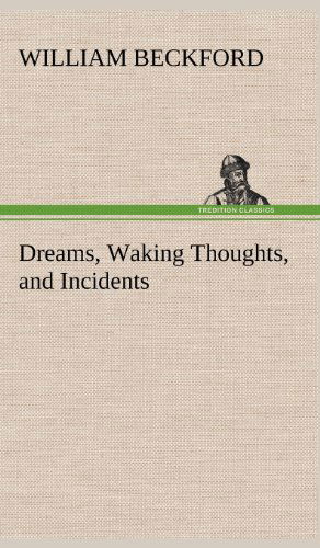 Cover for William Jr. Beckford · Dreams, Waking Thoughts, and Incidents (Hardcover Book) (2012)