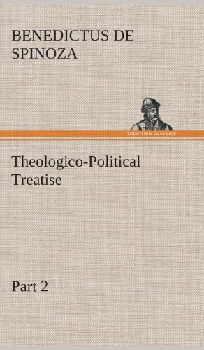 Cover for Benedictus De Spinoza · Theologico-political Treatise - Part 2 (Innbunden bok) (2013)