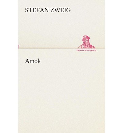 Cover for Stefan Zweig · Amok (Tredition Classics) (German Edition) (Paperback Book) [German edition] (2013)