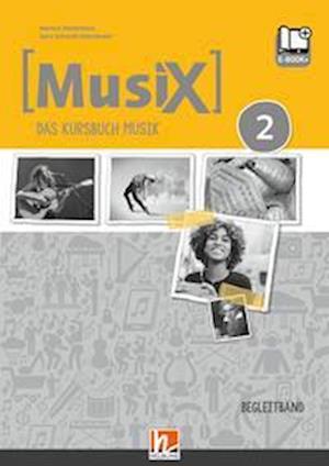 MusiX 2. Begleitband inkl. e-book+. Neuausgabe 2019 - Markus Detterbeck - Books - Helbling Verlag GmbH - 9783862274819 - March 1, 2022