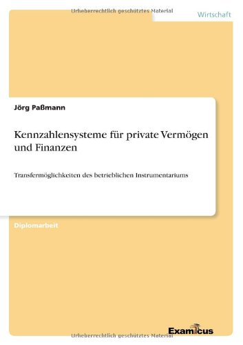 Cover for Joerg Passmann · Kennzahlensysteme fur private Vermoegen und Finanzen: Transfermoeglichkeiten des betrieblichen Instrumentariums (Pocketbok) [German edition] (2012)