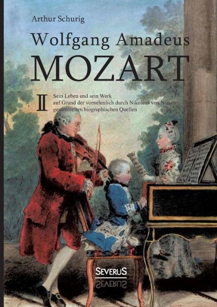 Cover for Arthur Schurig · Wolfgang Amadeus Mozart. Sein Leben Und Sein Werk (Paperback Book) (2015)