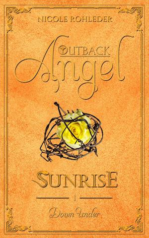 Cover for Nicole Rohleder · Outback Angel - Sunrise - (Book) (2023)