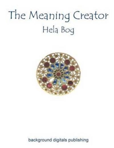 The Meaning Creator - Hela Bog - Livres - Strahlmann - 9783980732819 - 12 janvier 2001