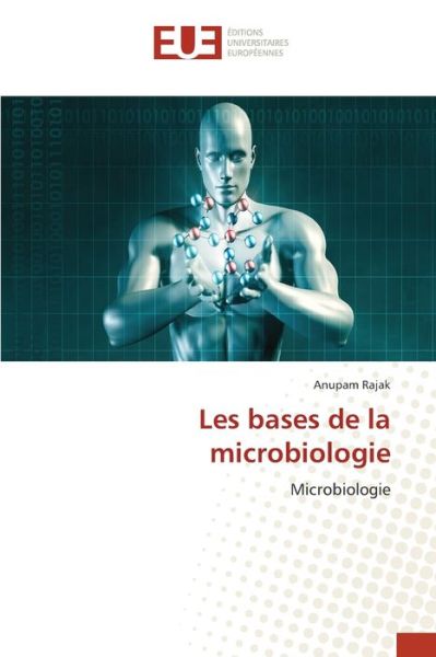 Les bases de la microbiologie - Rajak - Kirjat -  - 9786139568819 - lauantai 4. huhtikuuta 2020