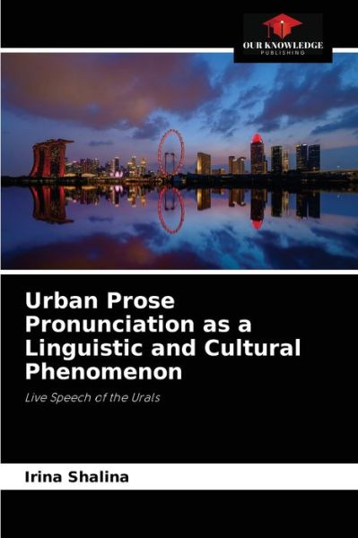 Cover for Irina Shalina · Urban Prose Pronunciation as a Linguistic and Cultural Phenomenon (Paperback Book) (2021)