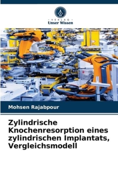 Cover for Mohsen Rajabpour · Zylindrische Knochenresorption eines zylindrischen Implantats, Vergleichsmodell (Paperback Book) (2021)