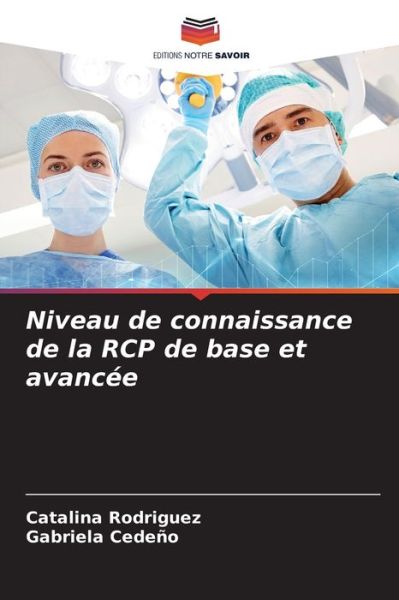 Cover for Catalina Rodriguez · Niveau de connaissance de la RCP de base et avancee (Paperback Book) (2021)