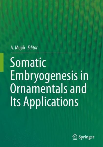 Cover for Somatic Embryogenesis in Ornamentals and Its Applications (Innbunden bok) [1st ed. 2016 edition] (2016)