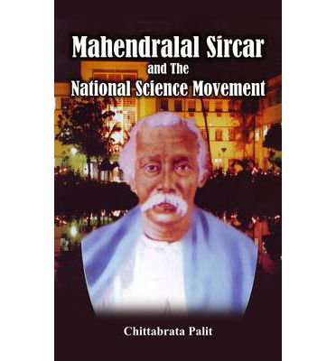 Cover for Chittabrata Palit · Mahendralal Sircar and the National Science Movement (Hardcover Book) (2014)