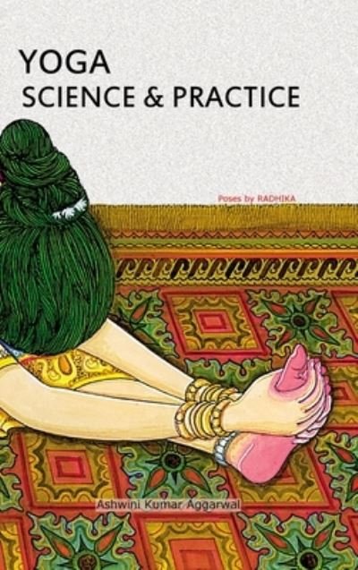 Cover for Ashwini Kumar Aggarwal · YOGA Science and Practice (Hardcover bog) (2020)