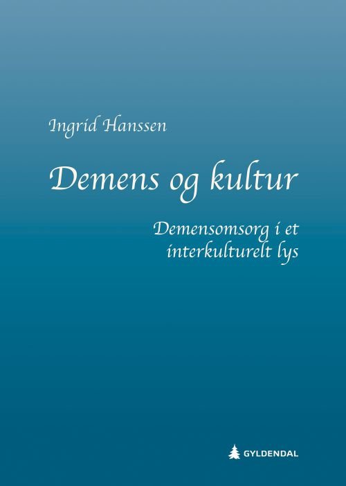 Cover for Ingrid Hanssen · Demens og kultur : demensomsorg i et interkulturelt lys (Hæftet bog) (2020)