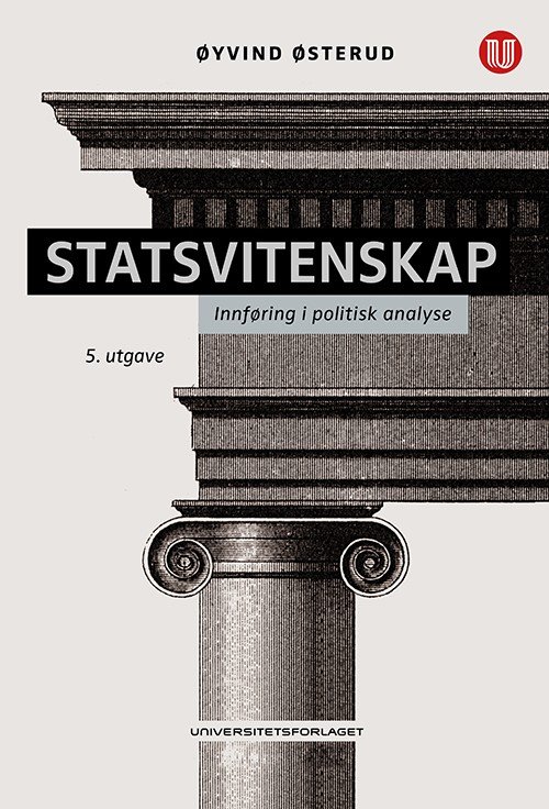 Cover for Øyvind Østerud · Statsvitenskap : innføring i politisk analyse (Gebundesens Buch) (2014)
