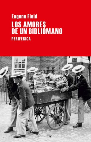 Cover for Eugene Field · Los Amores de Un Bibliomano (Paperback Book) (2017)