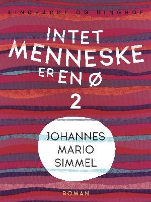 Cover for Johannes Mario Simmel · Intet menneske er en ø - Bind 2 (Sewn Spine Book) [1er édition] (2018)