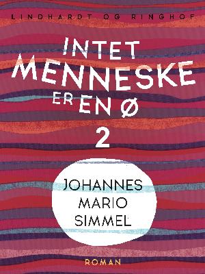 Intet menneske er en ø - Bind 2 - Johannes Mario Simmel - Bøger - Saga - 9788726003819 - 17. maj 2018