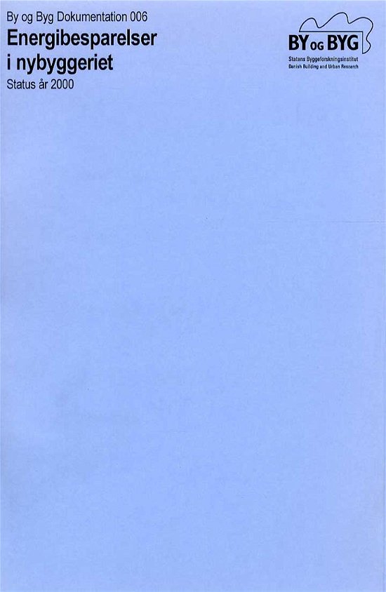 Cover for Søren Aggerholm · By og Byg dokumentation 006: Energibesparelser i nybyggeriet (Taschenbuch) [1. Ausgabe] (2001)