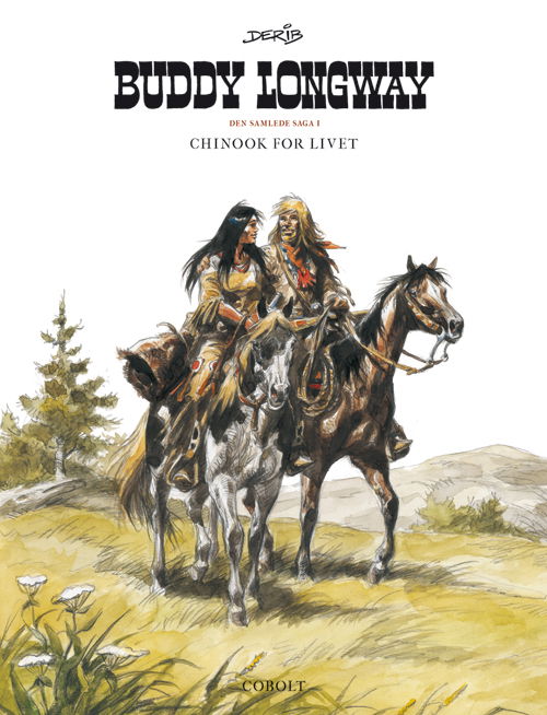Buddy Longway: Buddy Longway – Den samlede saga 1 - Derib - Bøker - Cobolt - 9788770857819 - 29. august 2019
